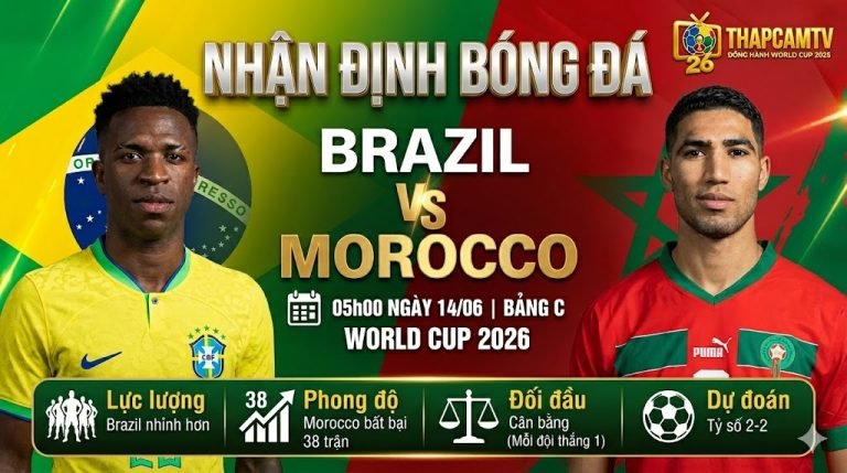 Nhận định bóng đá Brazil vs Morocco bảng C World Cup 2026, phân tích tỷ số và lực lượng chi tiết từ chuyên gia ThapcamTV.