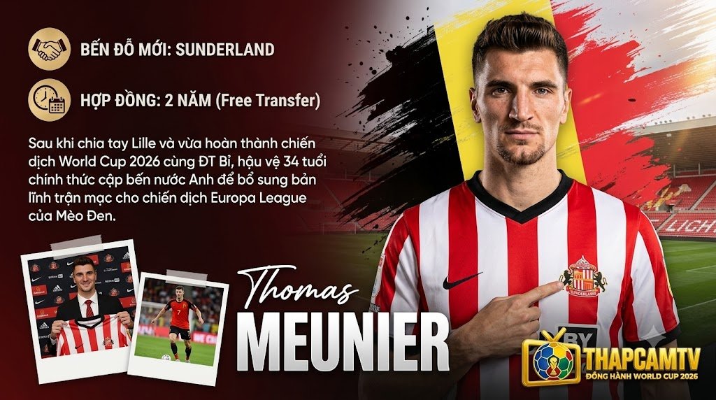 Hình ảnh công bố thương vụ chuyển nhượng hậu vệ Thomas Meunier chính thức gia nhập câu lạc bộ Sunderland với bản hợp đồng 2 năm.