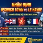 Nhận định bóng đá Ipswich Town vs Le Havre 01h45 ngày 05/08, thông tin lực lượng và phong độ trước trận cập nhật trên ThapcamTV.